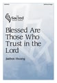 Blessed Are Those Who Trust in the Lord SATB choral sheet music cover